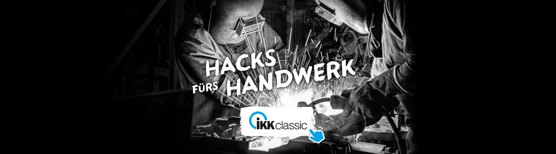 ikk classic - Hacks fürs Handwerk